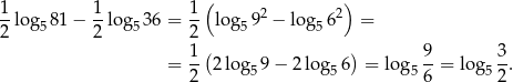 1 1 1( 2 2) --log58 1− -log 536 = -- log59 − log5 6 = 2 2 2( ) = 1- 2log 9− 2log 6 = log 9-= log 3. 2 5 5 5 6 5 2 