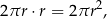 2πr ⋅r = 2πr 2, 