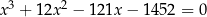  3 2 x + 12x − 121x − 1452 = 0 