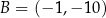 B = (− 1,− 10) 