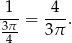  1 4 3π- = ---. -4- 3 π 