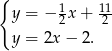 { y = − 12 x+ 121 y = 2x − 2. 