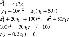 a211 = a1a51 2 (a1 + 10r) = a1(a1 + 50r) a21 + 20a1r + 100r2 = a21 + 5 0a1r 2 100r = 30a1r / : 100 r(r− 0,3a1) = 0. 
