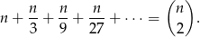  ( ) n + n-+ n-+ -n-+ ⋅⋅⋅ = n . 3 9 27 2 