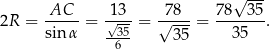  √ --- 2R = AC---= √13-= √78--= 78--3-5. sin α --35- 35 35 6 