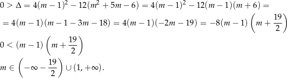 2 2 2 0 > Δ = 4(m − 1) − 12(m + 5m − 6) = 4 (m − 1) − 12(m − 1)(m + (6) = ) 1-9 = 4(m − 1)(m − 1 − 3m − 18) = 4(m − 1 )(−2m − 19) = − 8(m − 1) m + 2 ( ) 0 < (m − 1) m + 19- 2 ( 19 ) m ∈ − ∞ − --- ∪ (1,+ ∞ ). 2 