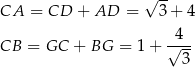  -- CA = CD + AD = √ 3 + 4 √4-- CB = GC + BG = 1 + 3 