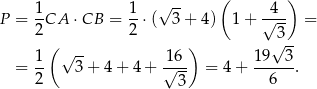  ( ) 1- 1- √ -- -4-- P = 2CA ⋅CB = 2 ⋅( 3+ 4) 1 + √ -- = ( ) √3-- 1- √ -- 16-- 19--3- = 2 3 + 4 + 4 + √ 3- = 4+ 6 . 