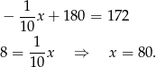  1 − ---x+ 180 = 17 2 10 8 = 1-x ⇒ x = 80. 10 