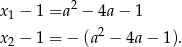 x 1 − 1 =a 2 − 4a − 1 2 x 2 − 1 = − (a − 4a− 1). 