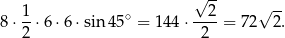  √ -- 1- ∘ --2- √ -- 8 ⋅2 ⋅6 ⋅6 ⋅sin 45 = 144 ⋅ 2 = 72 2. 