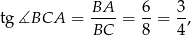 tg∡BCA = BA-- = 6-= 3, BC 8 4 