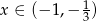  1 x ∈ (− 1,− 3 ) 