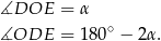 ∡DOE = α ∡ODE = 180∘ − 2α . 