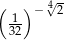 ( )− 4√2 1- 32 