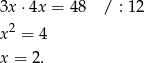 3x ⋅4x = 48 / : 12 x2 = 4 x = 2. 