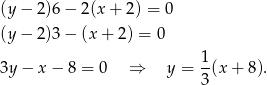 (y − 2)6 − 2(x + 2) = 0 (y − 2)3 − (x + 2 ) = 0 3y − x − 8 = 0 ⇒ y = 1(x + 8). 3 
