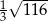 1 √ ---- 3 116 