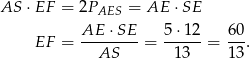AS ⋅ EF = 2PAES = AE ⋅SE AE ⋅SE 5 ⋅12 60 EF = -------- = ------= --. AS 13 13 
