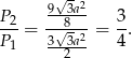  9√3a2 P2-= -√8---= 3. P1 3-3a2 4 2 