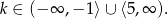 k ∈ (− ∞ ,− 1⟩ ∪ ⟨5,∞ ). 