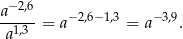  −2,6 a----= a−2,6− 1,3 = a− 3,9. a1,3 