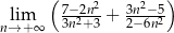  ( 7−2n2 3n2−5) nl→im+∞ 3n2+3 + 2−6n2 