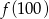 f(100) 