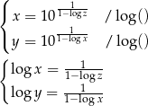( --1-- { x = 101−logz / log() ( 1−1logx y = 10 /log () { ---1-- log x = 1− logz log y = ---1-- 1− logx 