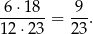 6-⋅18--= -9-. 12⋅ 23 2 3 