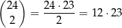 ( ) 24 = 24⋅-23-= 12 ⋅23 2 2 