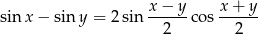  x − y x + y sin x− sin y = 2 sin------co s------ 2 2 