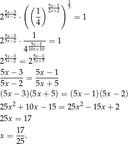  ( ( ) 5x−1) 1 5x−3 1 2x+2 5 25x−2 ⋅ -- = 1 4 5x−3 1 25x−2 ⋅--5x−1- = 1 4 10x+10 255xx−−32 = 255xx−+15 5x-−-3-= 5x-−-1- 5x − 2 5x + 5 (5x − 3)(5x + 5) = (5x− 1)(5x − 2) 25x2 + 10x − 1 5 = 25x2 − 15x + 2 25x = 1 7 1-7 x = 2 5. 