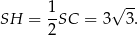  1- √ -- SH = 2 SC = 3 3. 