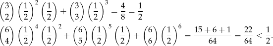 ( ) ( )2 ( ) ( ) ( ) 3 3 1- 1- + 3 1- = 4-= 1- 2 2 2 3 2 8 2 ( ) ( )4 ( ) 2 ( ) ( ) 5( ) ( ) ( ) 6 6 1- 1- + 6 1- 1- + 6 1- = 1-5+-6-+-1-= 22-< 1. 4 2 2 5 2 2 6 2 64 64 2 