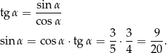 tgα = sinα- cos α 3 3 9 sinα = cosα ⋅tg α = --⋅-- = ---. 5 4 20 