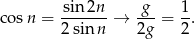  sin-2n- -g- 1- cosn = 2sin n → 2g = 2 . 