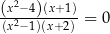 (x2− 4)(x+ 1) -(x2−-1)(x+2) = 0 