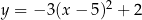 y = − 3 (x − 5)2 + 2 