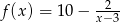  -2-- f(x) = 10 − x− 3 