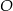 O 