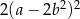 2(a − 2b 2)2 