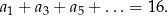 a1 + a3 + a5 + ...= 16. 