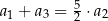  5 a1 + a3 = 2 ⋅a2 