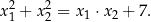 x21 + x22 = x1 ⋅x2 + 7. 