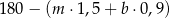 180 − (m ⋅1,5+ b⋅ 0,9) 