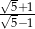 √ - √-5+-1 5− 1 