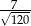 √7--- 120 