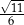 √ -- --11 6 