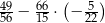 49 66 ( 5) 56 − 15 ⋅ − 22 